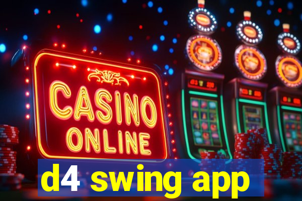 d4 swing app